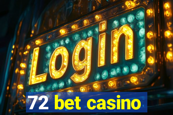 72 bet casino